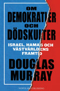 Omslag: Om demokratier och dödskulter av Douglas Murray